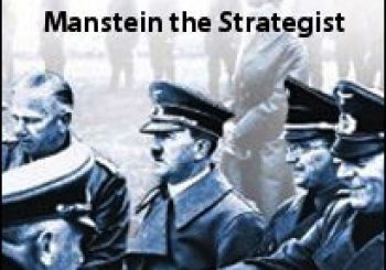 Hitler’s Warriors: Manstein the Strategist